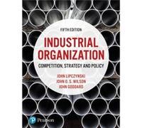 Industrial Organization John Lipczynski John Goddard John Wilson (Auteur)