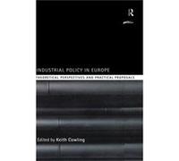 Industrial Policy in Europe by Keith Cowling