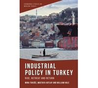 Industrial Policy in Turkey: Rise, Retreat and Return