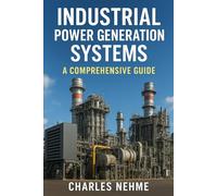 Industrial Power Generation Systems: A Comprehensive Guide