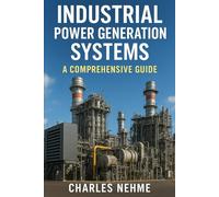 Industrial Power Generation Systems: A Comprehensive Guide