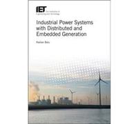 Industrial Power Systems with Distributed and Embedded Generation by Belu & Radian Associate Professor & Southern University and A&M College & USA Belu Radian Associate Professor Southern University a