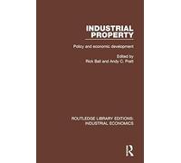 Industrial Property: Policy And Economic Development (Routledge Library Editions: Industrial Economics)