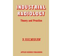Industrial Radiology: Theory and Practice