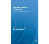 Industrial Relations in Education by Bob Carter Bob Carter, Howard Stevenson, Rowena Passy (Auteur)