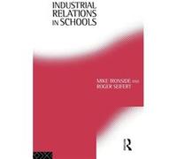Industrial Relations in Schools by Mike Ironside Mike Ironside, Roger V. Seifert (Auteur)