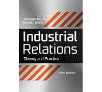 Industrial Relations: Theory and Practice, 3rd Edition