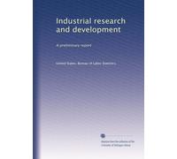 Industrial research and development: A preliminary report