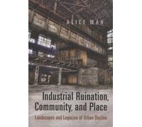 Industrial Ruination, Community And Place