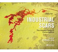 Industrial Scars: The Hidden Costs of Consumption