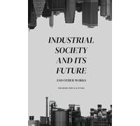 Industrial Society and Its Future and Other Works