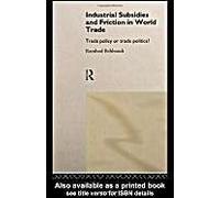 Industrial Subsidies And Friction In World Trade