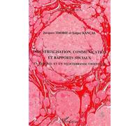 Industrialisation, Communication Et Rapports Sociaux - En Turquie Et En Méditerranée Orientale, Actes Du Colloque De Paris-Unesco, 27-29 Mai 1991