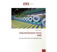 Industrialisation d'une PME Vers une démarche Lean Manufacturing - Patrick Fougerat - Universitaires Europeennes - broché - Etude