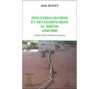 Industrialisation Et Développement Au Brésil 1500-2000