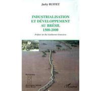 Industrialisation Et Développement Au Brésil 1500-2000