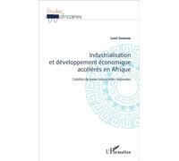 Industrialisation et développement économique accélérés en Afrique Création de bases industrielles régionales - Louis Sangaré - L'harmattan - broché - Etude