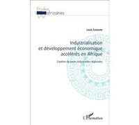 Industrialisation et développement économique accélérés en Afrique Louis Sangaré (Auteur)