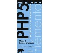 Industrialisation PHP 5. Outils et bonnes pratiques.