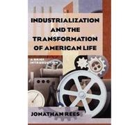 Industrialization and the Transformation of American Life - [Version Originale] Jonathan Rees (Auteur)
