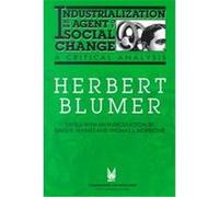 Industrialization As an Agent of Social Change, Communication and Social Order Series Herbert Blumer (Auteur)