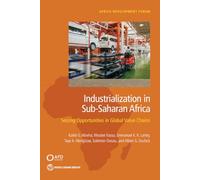 Industrialization in Sub-Saharan Africa: Seizing Opportunities in Global Value Chains