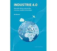 INDUSTRIE 4.0,Nouvelle donne Industrielle, nouveau modèle économique