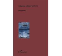 Industrie, culture, territoire - Sylvie Daviet - L'harmattan - broché - Essai