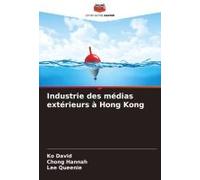 Industrie Des Médias Extérieurs À Hong Kong (French Edition)