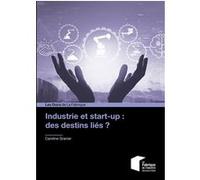 Industrie et start-up : des destins liés ? Caroline Granier (Auteur)