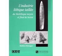 Industrie lithique taillée du néolitique moyen et final Approche de l'étude technologique et typologique des industries en silex et quartz taillés - Collectif - Cnrs Eds - broché - Etude