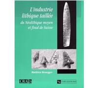 Industrie lithique taillée du néolitique moyen et final Collectif (Auteur)