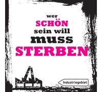 Industriegebiet - Wer Schon Sein Will. [Import]