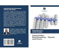 Industrielles Benchmarking - Theorie und Praxis