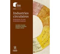 Industries circulaires Esquisse d'une transformation - Caroline Granier - Presses Des Mines - broché - Etude