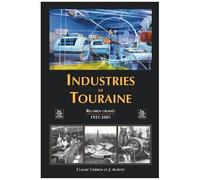 Industries De Touraine - Regards Croises 1921-2005