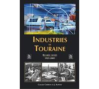 Industries de Touraine - Regards Croisés 1921-2005