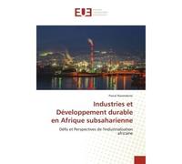 Industries et Développement durable en Afrique subsaharienne - Pascal Razanakoto - Universitaires Europeennes - broché - Livre