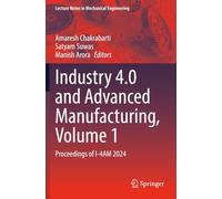 Industry 4.0 and Advanced Manufacturing, Volume 1: Proceedings of I-4AM 2024