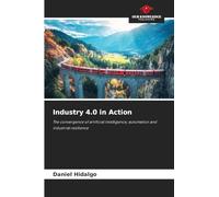 Industry 4.0 in Action: The convergence of artificial intelligence, automation and industrial resilience