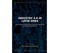 Industry 4.0 in Latin SMEs: How a Smart SCADA System Transforms the Small and Medium Food Factory