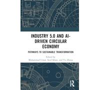 Industry 5.0 and AI-Driven Circular Economy: Pathways to Sustainable Transformation