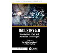 Industry 5.0: Applications of AI and Advanced Technologies