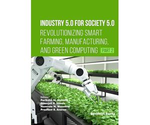 Industry 5.0 for Society 5.0: Revolutionizing Smart Farming, Manufacturing, and Green Computing (Part 2)