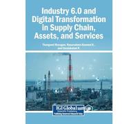 Industry 6.0 and Digital Transformation in Supply Chain, Assets, and Services