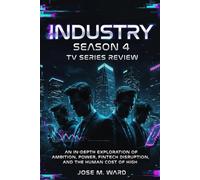 Industry season 4: TV Series Review: An In-Depth Exploration of Ambition, Power, Fintech Disruption, and the Human Cost of High