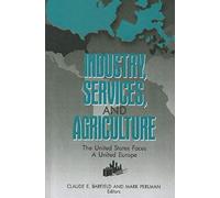Industry, Services, And Agriculture: The United States Faces A United Europe