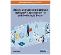 Industry Use Cases On Blockchain Technology Applications In Iot And The Financial Sector