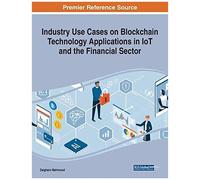 Industry Use Cases On Blockchain Technology Applications In Iot And The Financial Sector