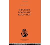 Industry's Democratic Revolution, Routledge Library Editions-Economics, 76 Charles Levinson (Auteur)